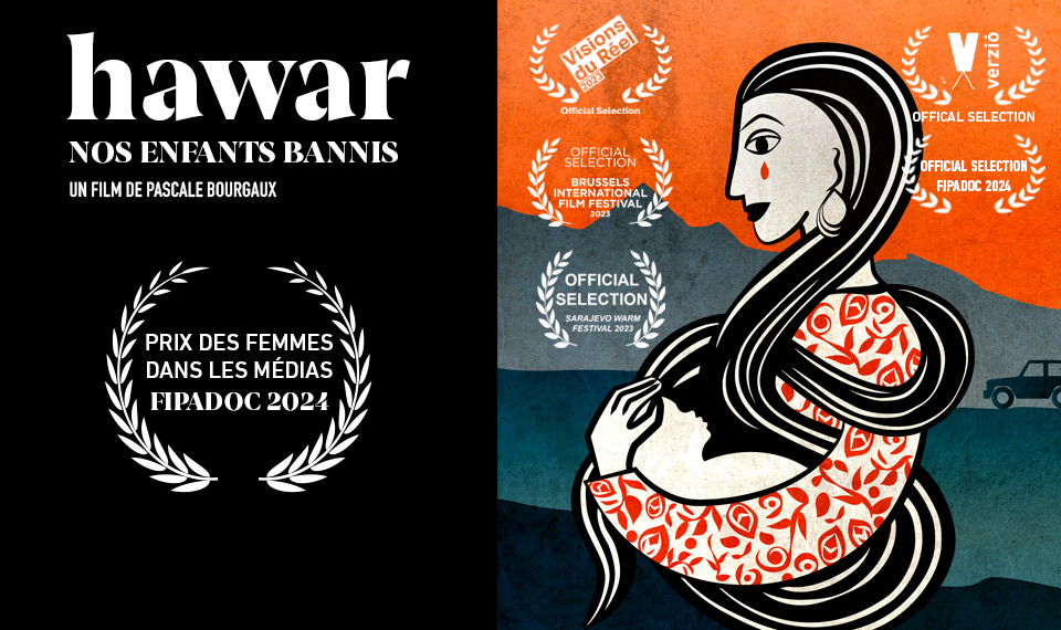 HAWAR, NOS ENFANTS BANNIS by Pascale Bourgaux awarded at FIPADOC 2024